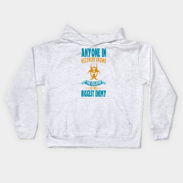 Quarantine Design with Saying Anyone in Recovery Knows the Biggest Enemy Kids Hoodie by Hudkins